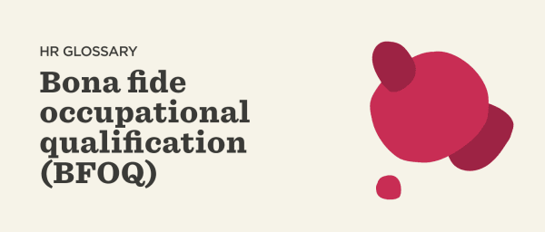 What Is A Bona Fide Occupational Qualification (BFOQ)