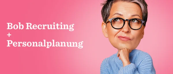 Bob Recruiting, Personalplanung