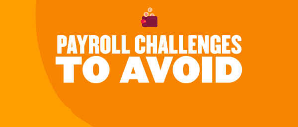 payroll-challenges, avoid-payroll-issues