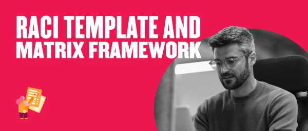 RACI template graphic featuring a focused man with glasses against a vibrant red background and illustration of checklist, RACI framework and engagement concept displaying colored graphics and text.