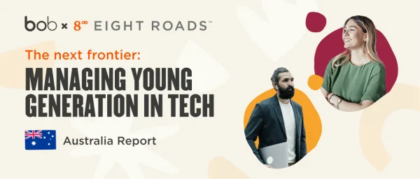 bob, Eight Roads, managing young generation in tech, Australia report