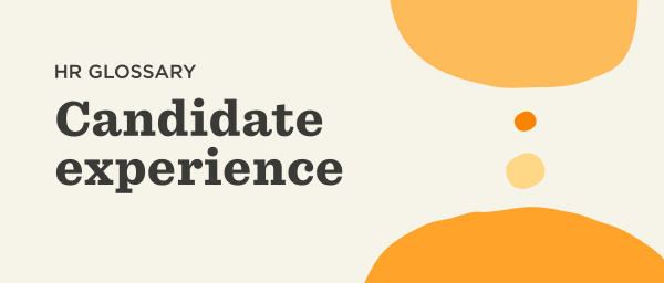HR glossary highlighting 'Candidate experience' with colorful abstract shapes in a modern design., Candidate experience, HR glossary