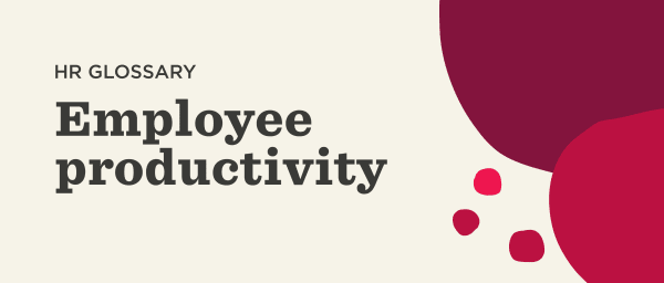 HR glossary highlighting employee productivity with abstract shapes in red and beige background., employee productivity, HR glossary