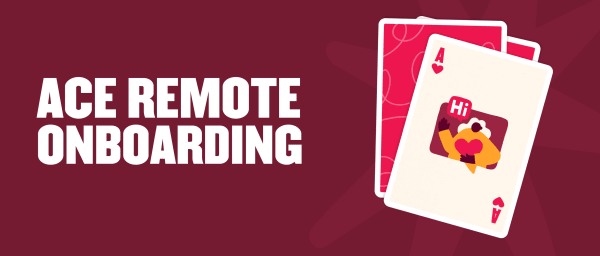 ace remote onboarding graphic with playful cards and a cute character saying hi, visual elements include cards and bright text