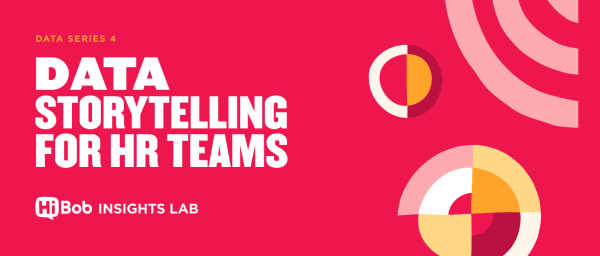 Data storytelling for HR teams with vibrant visuals and bold text on a pink background. HiBob Insights Lab branding., data storytelling, HR teams