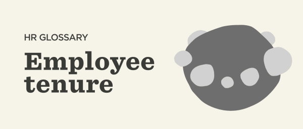 HR glossary on employee tenure with bold text and a stylized gray graphic in a light background. Employee tenure, HR terminology