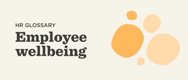 HR glossary on employee wellbeing with abstract shapes in warm tones against a light background. , employee-wellbeing, HR-glossary