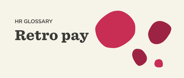 What Is Retro Pay and How Do You Calculate It?