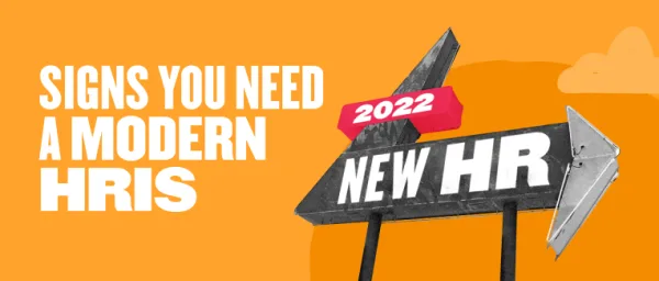 signs-you-need-modern-hris, new-hr-2022-sign