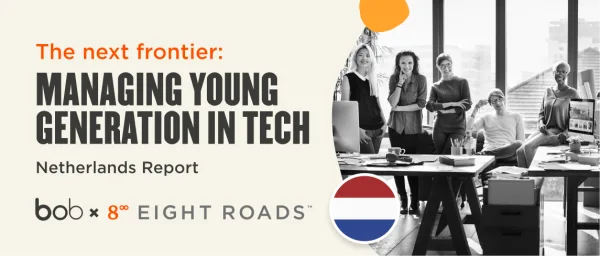 managing-young-generation-in-tech, netherlands-report-bob-eight-roads