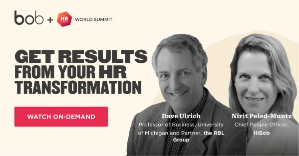 bob+HR World Summit with speakers Dave Ulrich and Nirit Peled-Muntz promoting HR transformation. Watch on-demand., HRTransformation, WorldSummit