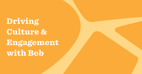 Driving Culture & Engagement visual with bold text on vibrant orange background and dynamic shapes representing connection., Driving Culture Engagement Bob vibrant design shapes