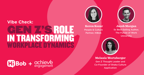 Vibe Check: Gen Z's Role in Transforming Workplace Dynamics with insights from Keren Kozar, Jacob Morgan, and Melanie Wertzberger., GenZ, workplace dynamics