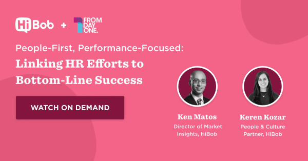 HiBob+FromDayOne, People-First Performance-Focused HR Efforts Bottom-Line Success Webinar, Ken Matos Keren Kozar Leaders