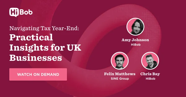 Navigating Tax Year-End insights for UK businesses by HiBob, featuring Amy Johnson, Felix Matthews, Chris Bay. Watch on demand. HiBob, TaxInsights