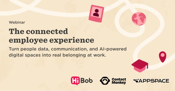 webinar connected employee experience alt text, AI communication digital belonging workplace, HiBob ContactMonkey Appspace