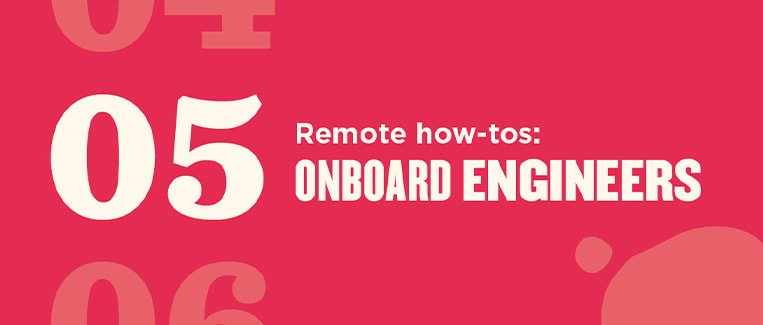 remote onboarding engineers, how-to guide for remote engineers
