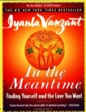 In the Meantime: Finding Yourself and the Love You Want by Iyanla Vanzant