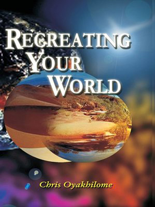 Recreating Your World by Chris Oyakhilome