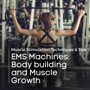 TENS & EMS for Muscle Building & Growth: Know the Facts