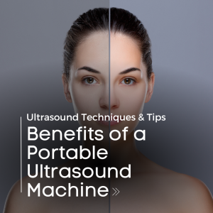 Benefits, Ultrasound – Ultrasound Machine