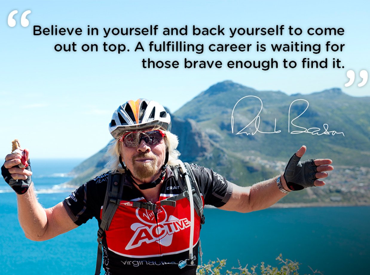 Back yourself. Richard Branson quotes. Fulfilling career.