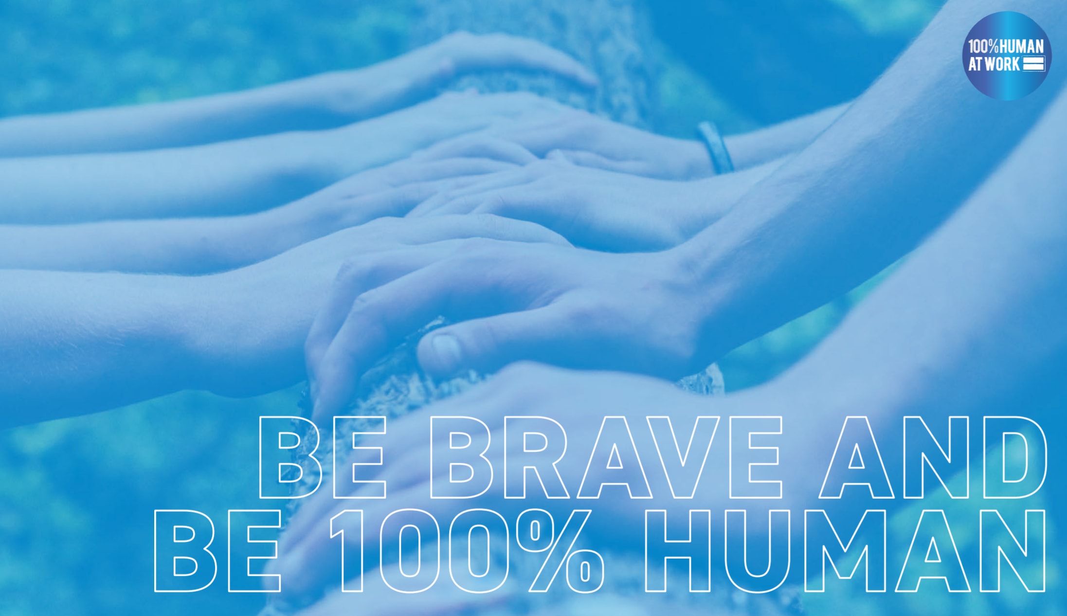 100% Human at Work, Recruitment 100% Human at Work, Recruitment