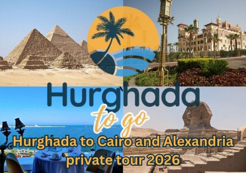 Hurghada to Cairo and Alexandria Private Tour 2027