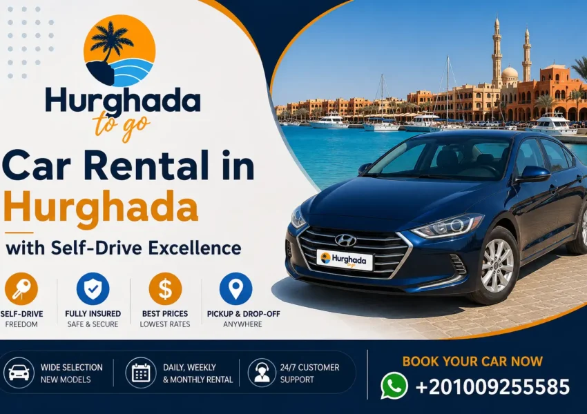 Car Rental in Hurghada: A Complete Self-Drive Travel Guide
