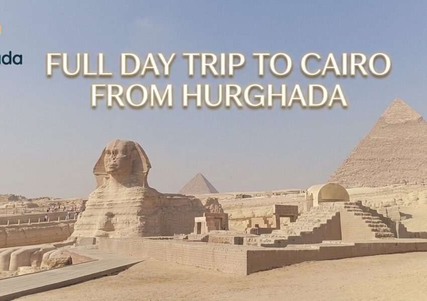 Full Day Trip to Cairo from Hurghada 1 DAY