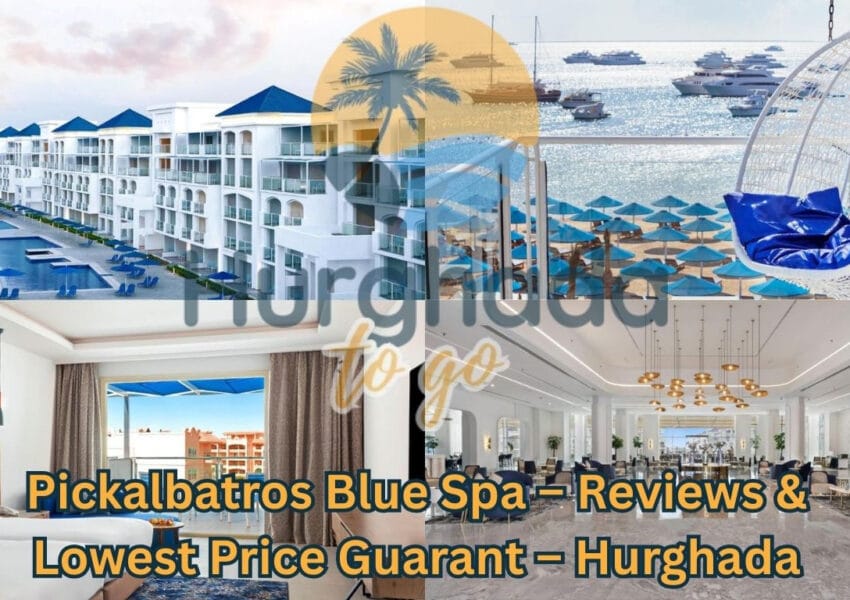 Pickalbatros Blu Spa Hurghada – Adults-Only Resort Guide