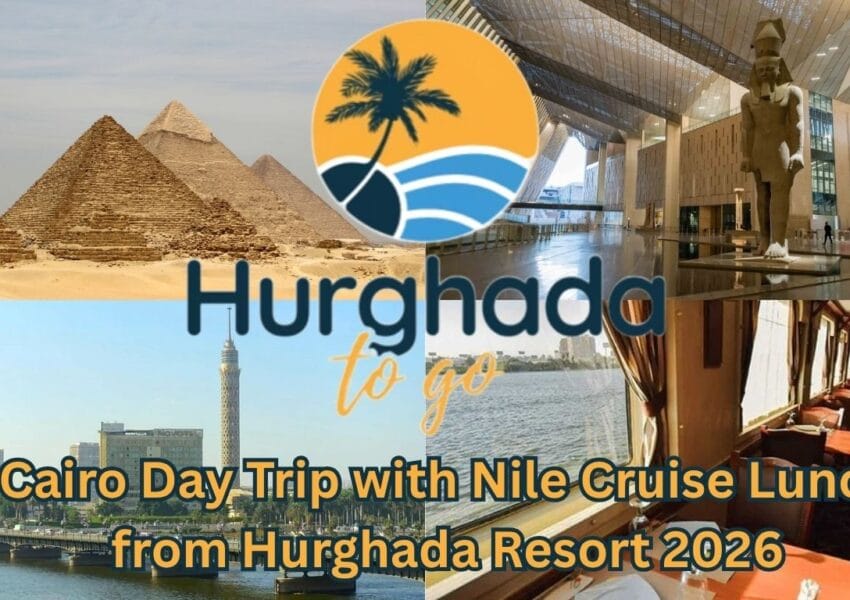 Cairo Day Trip with Nile Cruise Lunch from Hurghada Resort