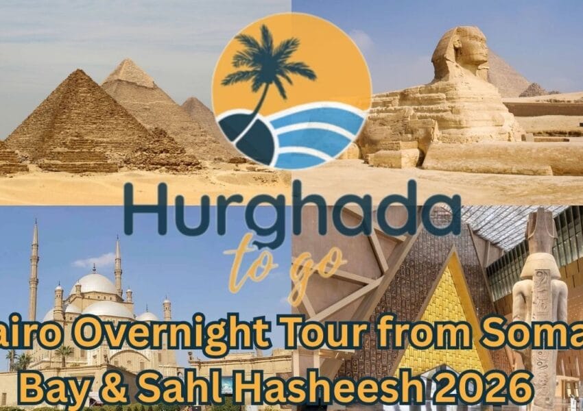 Cairo Overnight Tour from Soma Bay & Sahl Hasheesh
