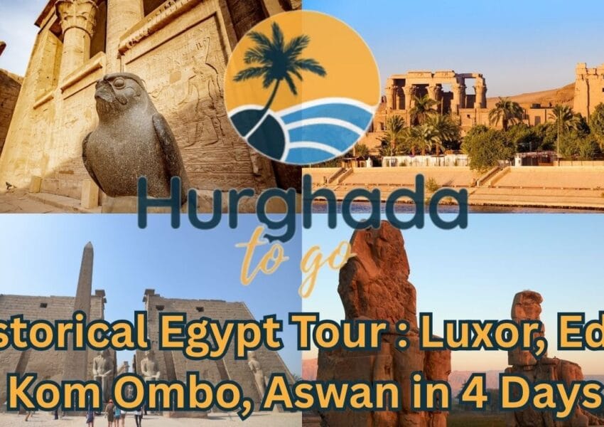 Historical Egypt Tour : Luxor, Edfu, Kom Ombo, Aswan in 4 Days