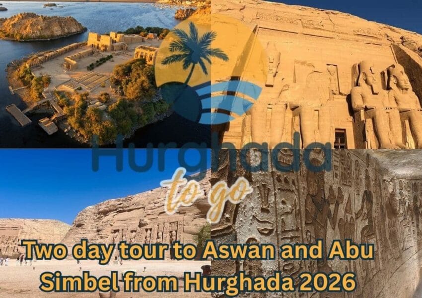 Two-Day Tour to Aswan and Abu Simbel from Hurghada