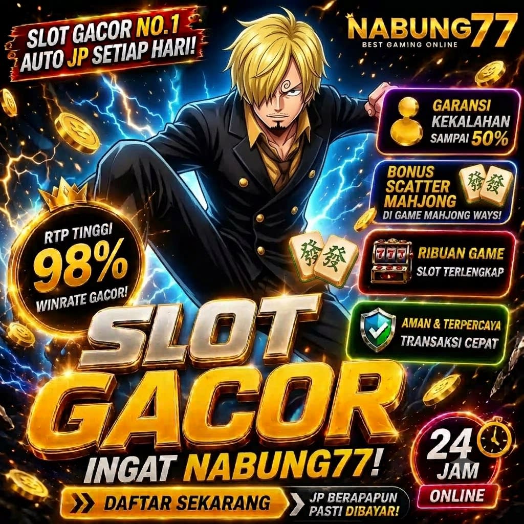 NABUNG77 Slot Online Gampang Menang Anti Rungkat Pasti Wede 2026