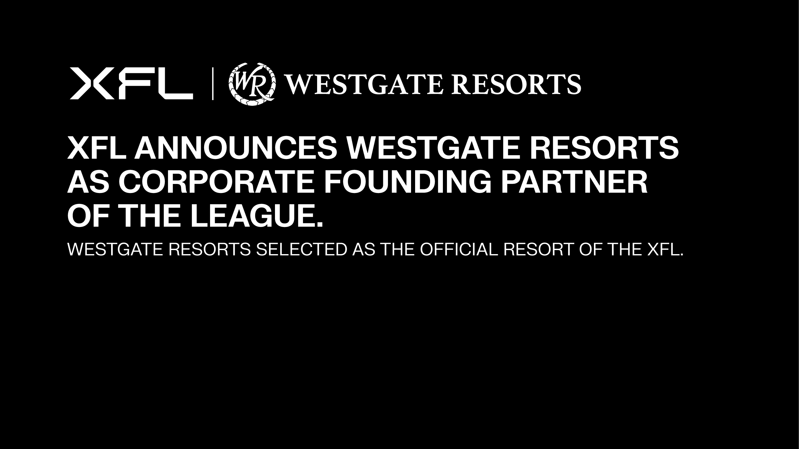 XFL Publicizes Westgate Resorts as Founding Companion of the League XFL Publicizes Westgate Resorts as Founding Companion of the League