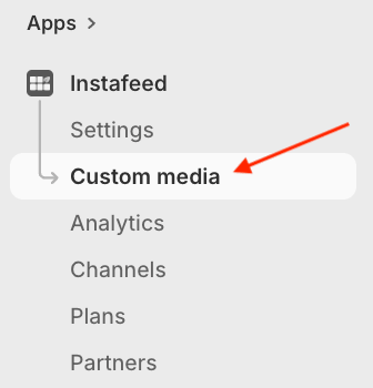 Instafeed menu in Shopify admin, with a red arrow pointing to the Custom media option.