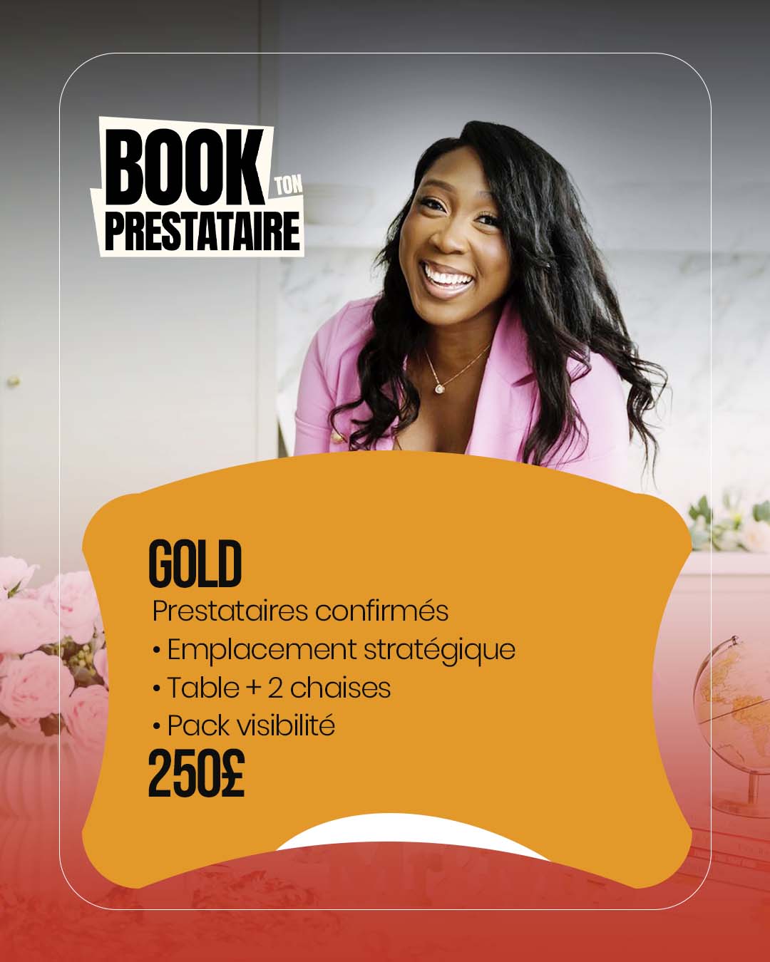 Pack Gold — Prestataires confirmés, 400 € : Espace stand 4m², Mobilier premium, Visibilité réseaux sociaux, Mention dans le programme