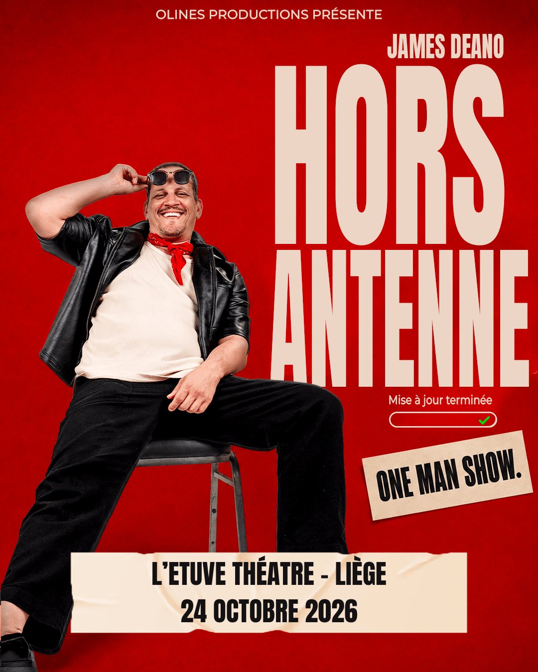 James Deano - Hors Antenne. Mise à jour terminée - Liège / Théâtre de l'Etuve