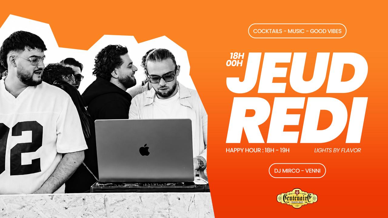 18h-00h Jeudredi au Centenaire