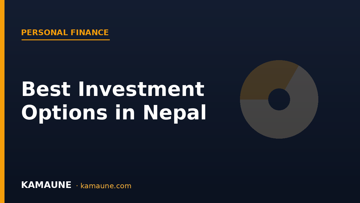 Best Investment Options in Nepal 2026: Where to Grow Your Money