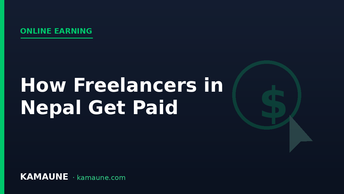 How to Get Paid as a Freelancer in Nepal (Without PayPal) — 2026