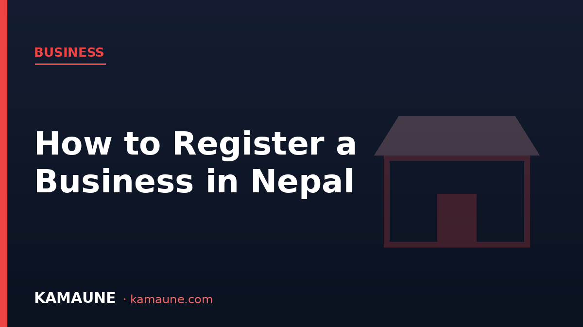 How to Register a Business in Nepal: Sole Proprietorship & PAN (2026 Guide)