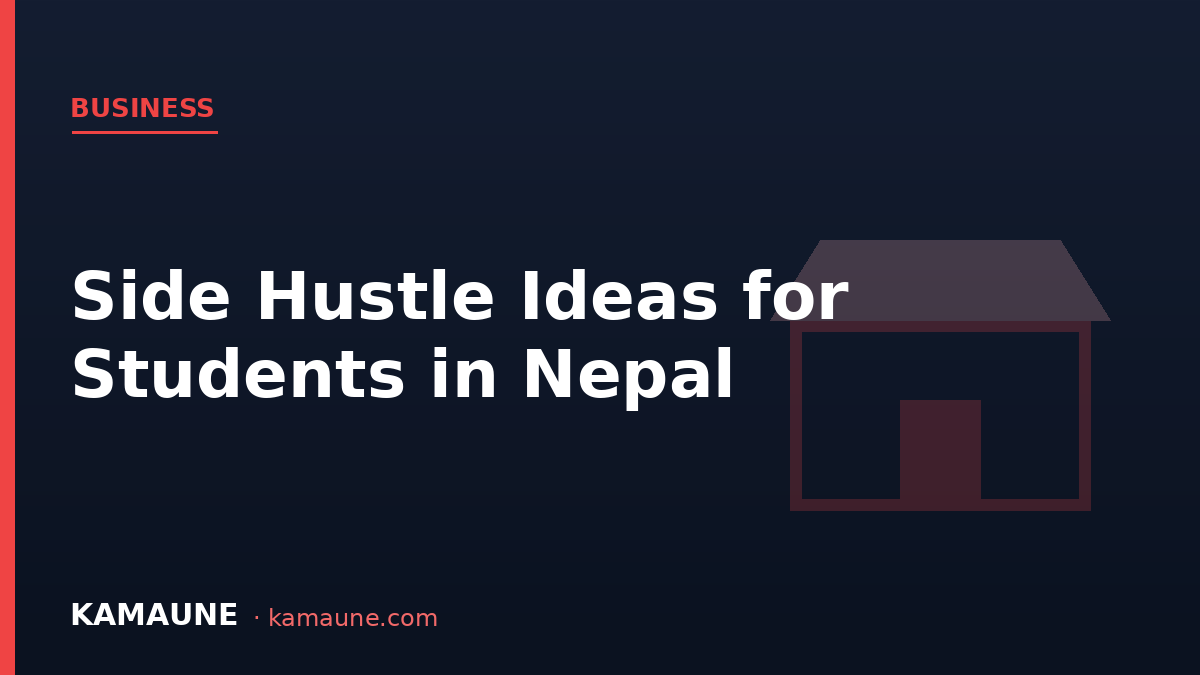 15 Side Hustle Ideas for Students in Nepal (Online & Offline, 2026)