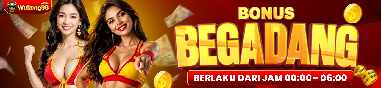 BONUS WUKONG BERGADANG