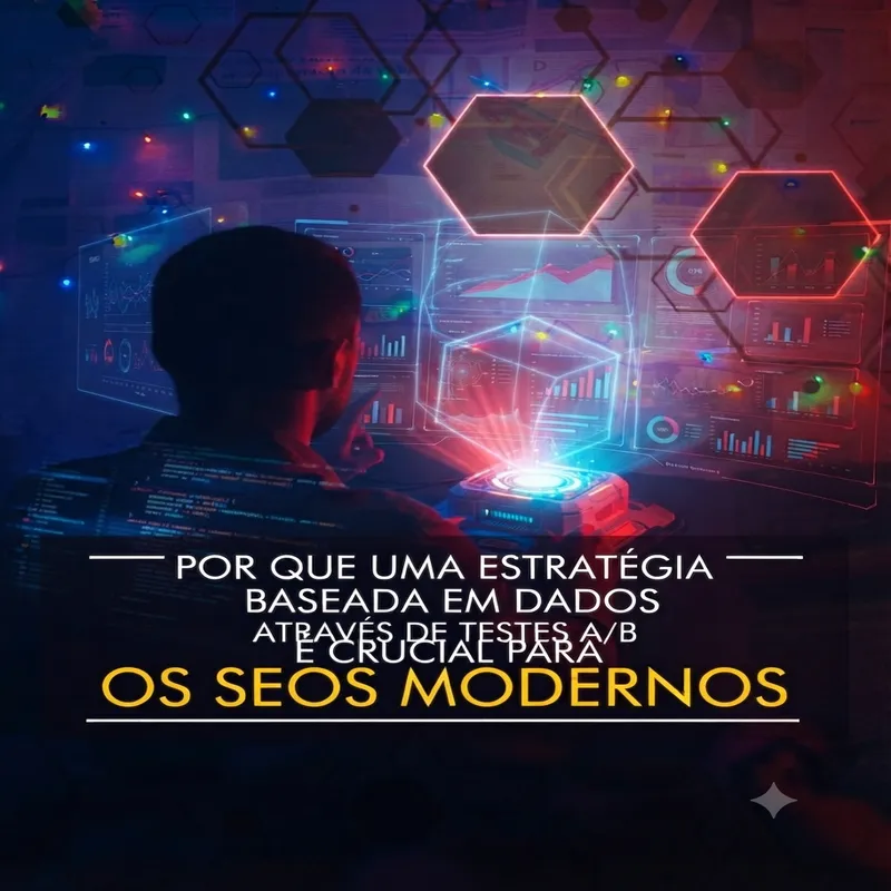 Por que a estratégia orientada por dados através de testes A/B é crucial para o SEO moderno.