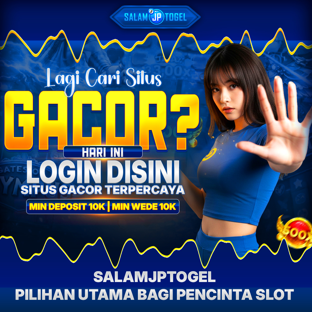 SALAMJPTOGEL $ Lagi Cari Situs Gacor Hari Ini? Login Disini Situs Gacor Terpercaya