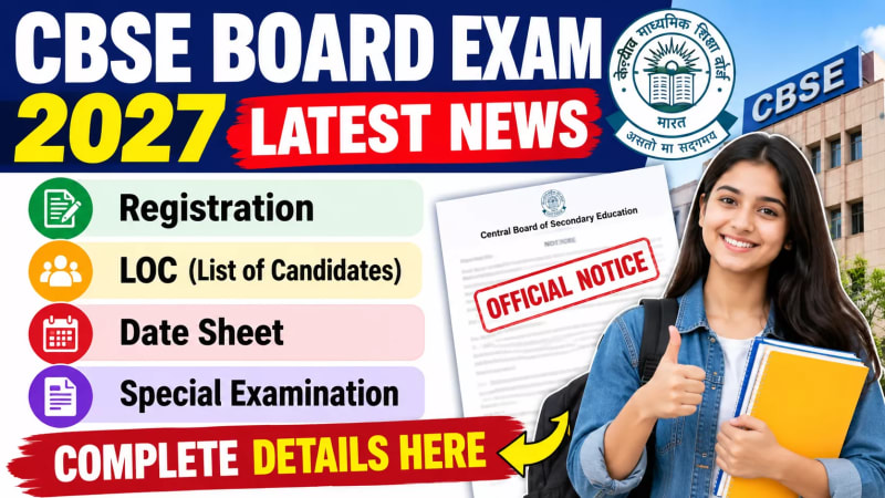 CBSE Board Exam 2027 Latest News: Class 10th & 12th Registration, LOC, Date Sheet, Exam Dates & Updates