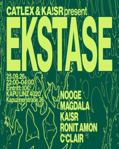 EKSTASE: DJ C'Clair, DJ Ronit Amon, KA!SER, DJ Magdala, NOOGE - Fri, Sep 25, 2026, 22:00 at KAPU, Kapuzinerstraße 36, 4021 Linz, Österreich